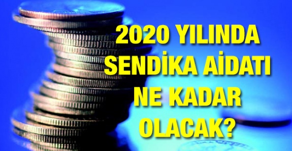 2020 yılı sendika üyelik aidatı ne kadar?