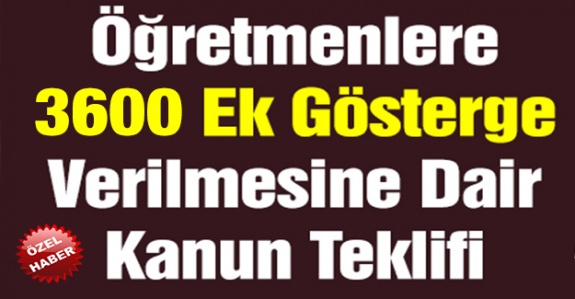 Öğretmenlere 3600 ek gösterge kanun teklifi komisyona sunuldu