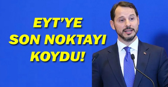 Berat Albayrak, EYT'ye son noktayı koydu