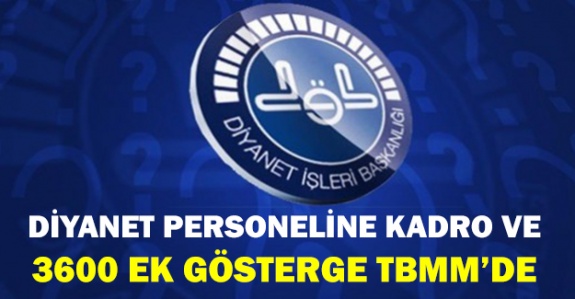 Diyanet personeline kadro ve 3600 ek gösterge TBMM'de dile getiririldi