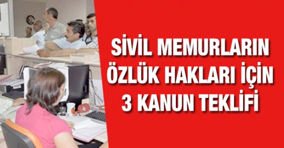 Sivil memurların özlük hakları için 3 kanun teklifi TBMM'de