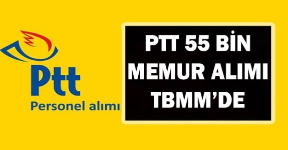 PTT'ye 55 bin personel alımı TBMM gündeminde