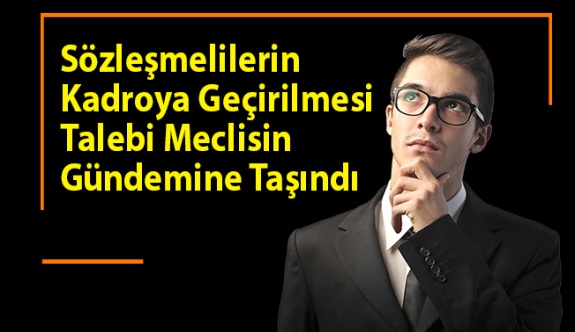 4/B kadrosundaki sözleşmeli personele kadro verilecek mi? TBMM'ye taşındı