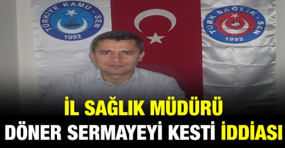 İl sağlık müdürü döner sermayeyi kesti iddiası!