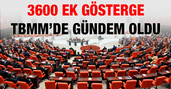 3600 ek gösterge TBMM'de gündem oldu