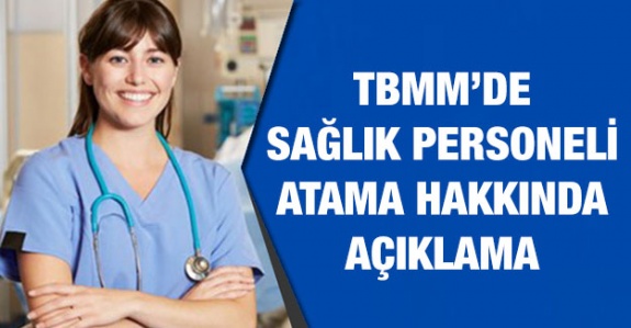 TBMM'de Sağlık Personeli Ataması Hakkında Açıklama