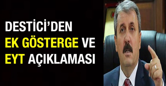 Mustafa Destici'den 3600 ek gösterge ve emeklilikte yaşa takılanlar EYT açıklaması