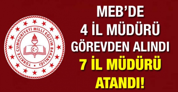 MEB'de 4 il müdürü görevden alındı, 7 il müdürü atama kararnamesi yayımlandı