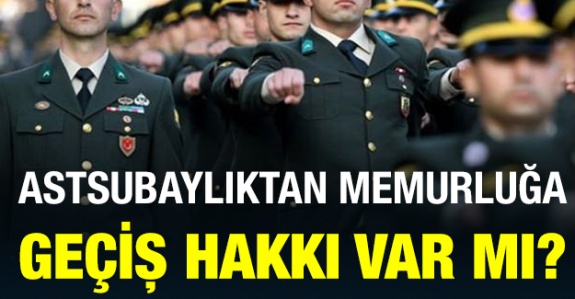 Sözleşmeli Astsubaylıktan Memurluğa Geçiş Hakkı Var mı?