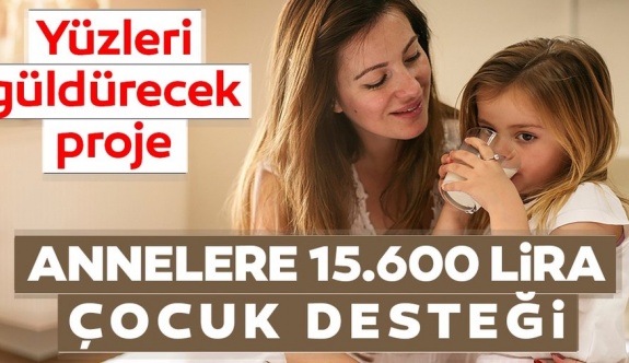 Annelere emeklilik ve 15.600 lira çocuk desteği