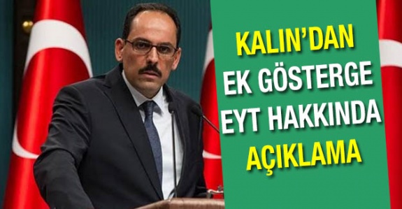 İbrahim Kalın'dan 3600 ek gösterge ve EYT açıklaması