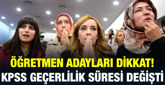 Öğretmen adayları dikkat! KPSS geçerlilik süresinde değişiklik yapıldı (7 Kasım 2019)