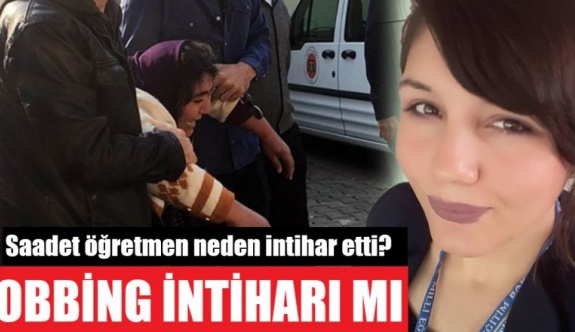 Mobbing intihara sürükledi: Sözleşmeli öğretmen yaşamına son verdi