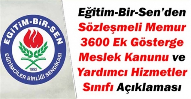 Eğitim Bir Sen’den 3600 ek gösterge, sözleşmelilere kadro, yardımcı hizmetler sınıfı ve meslek kanunu açıklaması