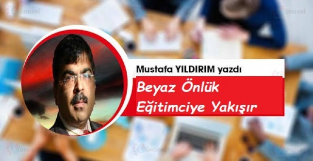 Beyaz Önlük Eğitimciye Yakışır