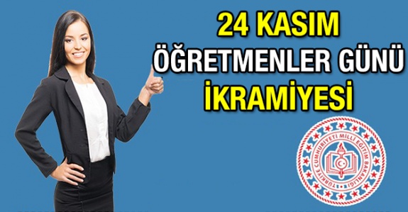 24 Kasım Öğretmenler Günü İkramiyesi