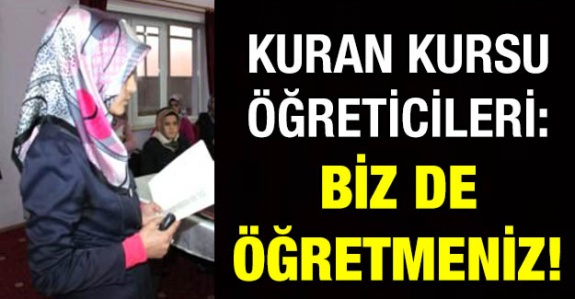 Diyanet Kuran Kursu Öğreticileri: Bizlerde Öğretmeniz!