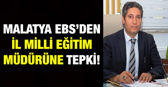 Malatya EBS'den İl Milli Eğitim Müdürüne Tepki