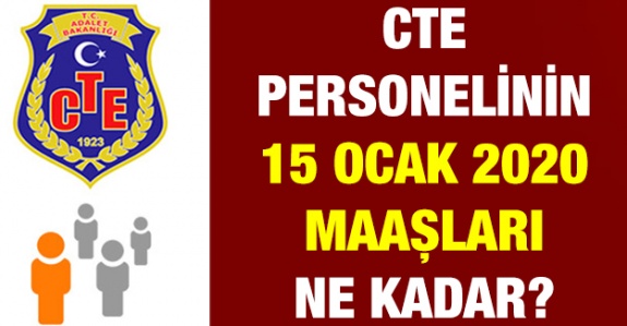 Ceza ve İnfaz Kurumları personelinin karşılaştırmalı 15 Ocak 2020 net maaşları