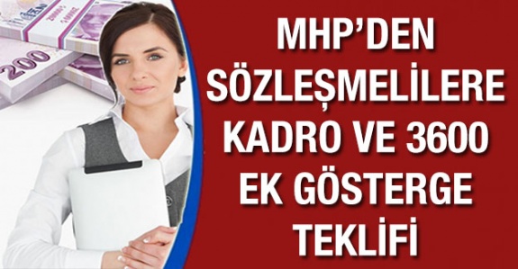 MHP'den 3600 ek gösterge ve sözleşmelilere kadro çıkışı