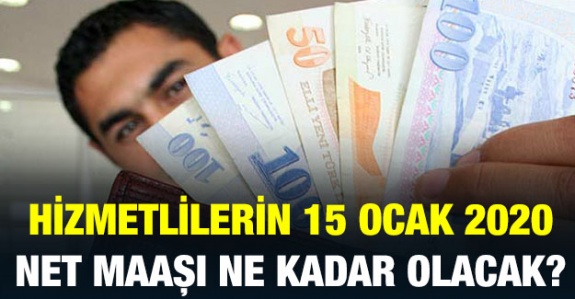 15 Ocak 2020 hizmetli maaşları belli oldu