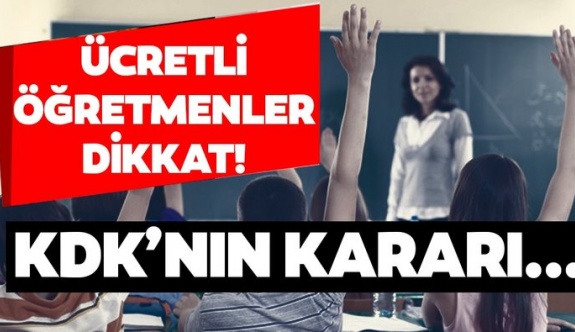 KDK'dan ücretli öğretmenler hakkında karar!