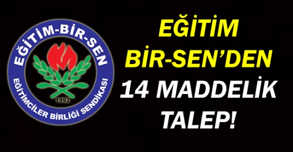 Eğitim Bir-Sen'den 14 Maddelik Talep