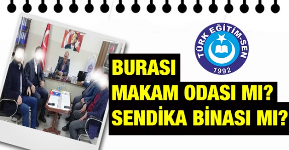 'Makam Odalarını Sendikaya Dönüştürenlere Yuh Olsun!'