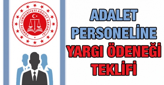 Adalet Bakanlığı Personeline Yargı Ödeneği Verilmesi İçin Kanun Teklifi (Aralık 2019)