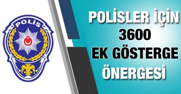 Polislere 3600 ek gösterge verilmesi ve özlük hakları için iki önerge sunuldu