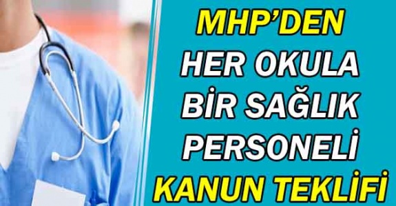 MHP'den her okula bir sağlık personeli kanun teklifi