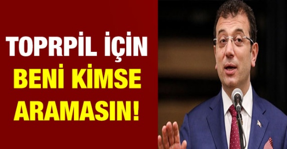 İmamoğlu, 'Personel alımında torpil için kimse beni aramasın!'