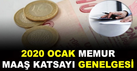 2020 Ocak- Temmuz memur maaş katsayıları ve genelgesi yayımlandı!