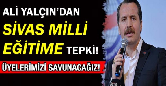 Ali Yalçın'dan Sivas Milli Eğitim'e Tepki!