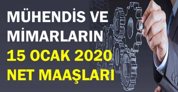 Kamudaki mühendis ve mimarların 15 Ocak 2020 net maaşı ne kadar (14 günlük fark dahil)