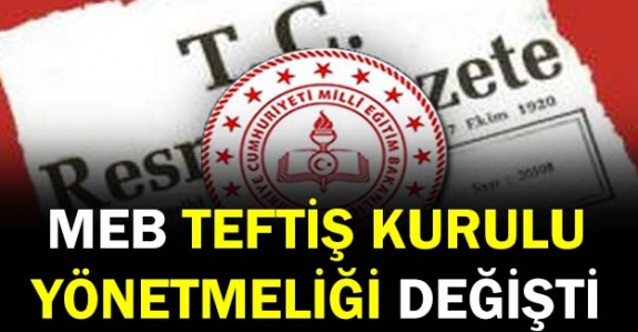 MEB Teftiş Kurulu Yönetmeliği Yayımlandı