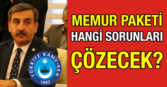 Türkiye Kamu-Sen: Memur paketi ile yardımcı hizmetler, işçiler, 3600 gösterge, 4/B sözleşmeli ve diğer sorunlar çözülebilir