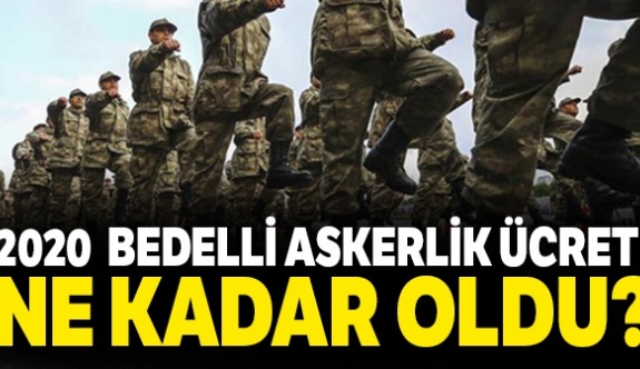 2020 yılı bedelli askerlik ve dövizle askerlik ücreti açıklandı