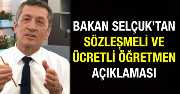 Bakan Selçuk'tan sözleşmeli ve ücretli öğretmen açıklaması