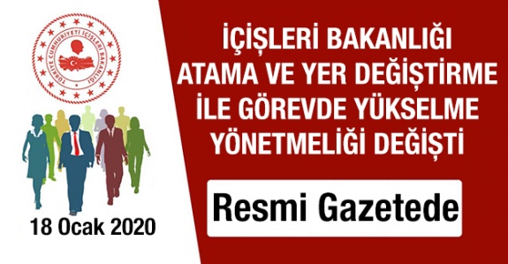 İçişleri Bakanlığı Görevde Yükselme ve Unvan Değişikliği ile Yer Değiştirme Yönetmeliği Değişti