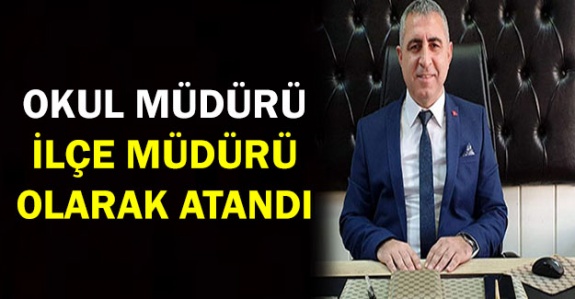 Okul Müdürü, İlçe Milli Eğitim Müdürlüğüne atandı