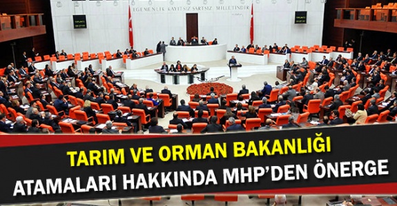 MHP'den Tarım Atamaları Hakkında Soru Önergesi