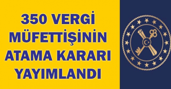 350 vergi müfettişi atama kararnamesi Resmi Gazetede yayımlandı