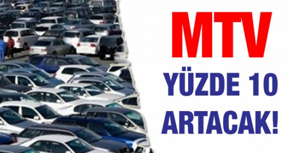 Motorlu Taşıtlar Vergisi yüzde 10 artırılacak