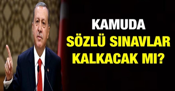 Kamuda mülakatlar kalkacak mı? Cumhurbaşkanı'ndan flaş açıklama!