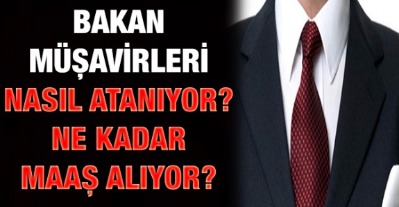 Bakan Müşaviri Nasıl Olunur? 2020 Maaşı ve Özlük Hakları Nasıl?