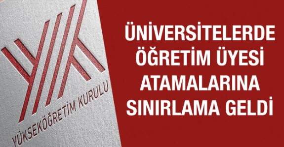 Üniversitelerde, öğretim üyesi atamalarında sınırlandırma geldi!