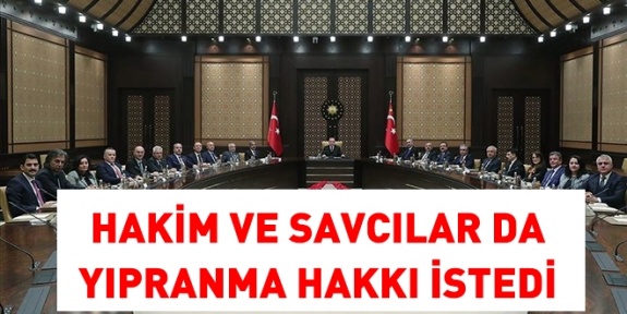 Hakim ve savcılar yıpranma hakkı istedi