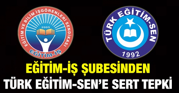 Eğitim İş'ten Türk Eğitim Sen Şubesi Hakkında Açıklama