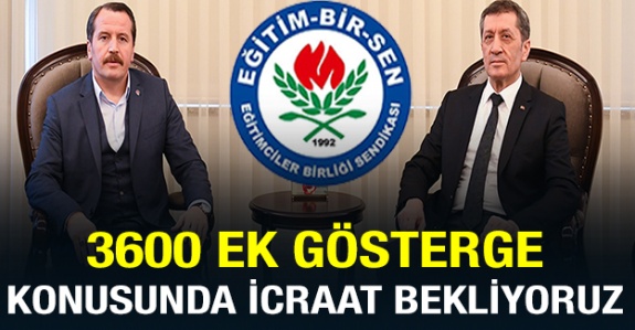 3600 ek gösterge konusunda icraat bekliyoruz